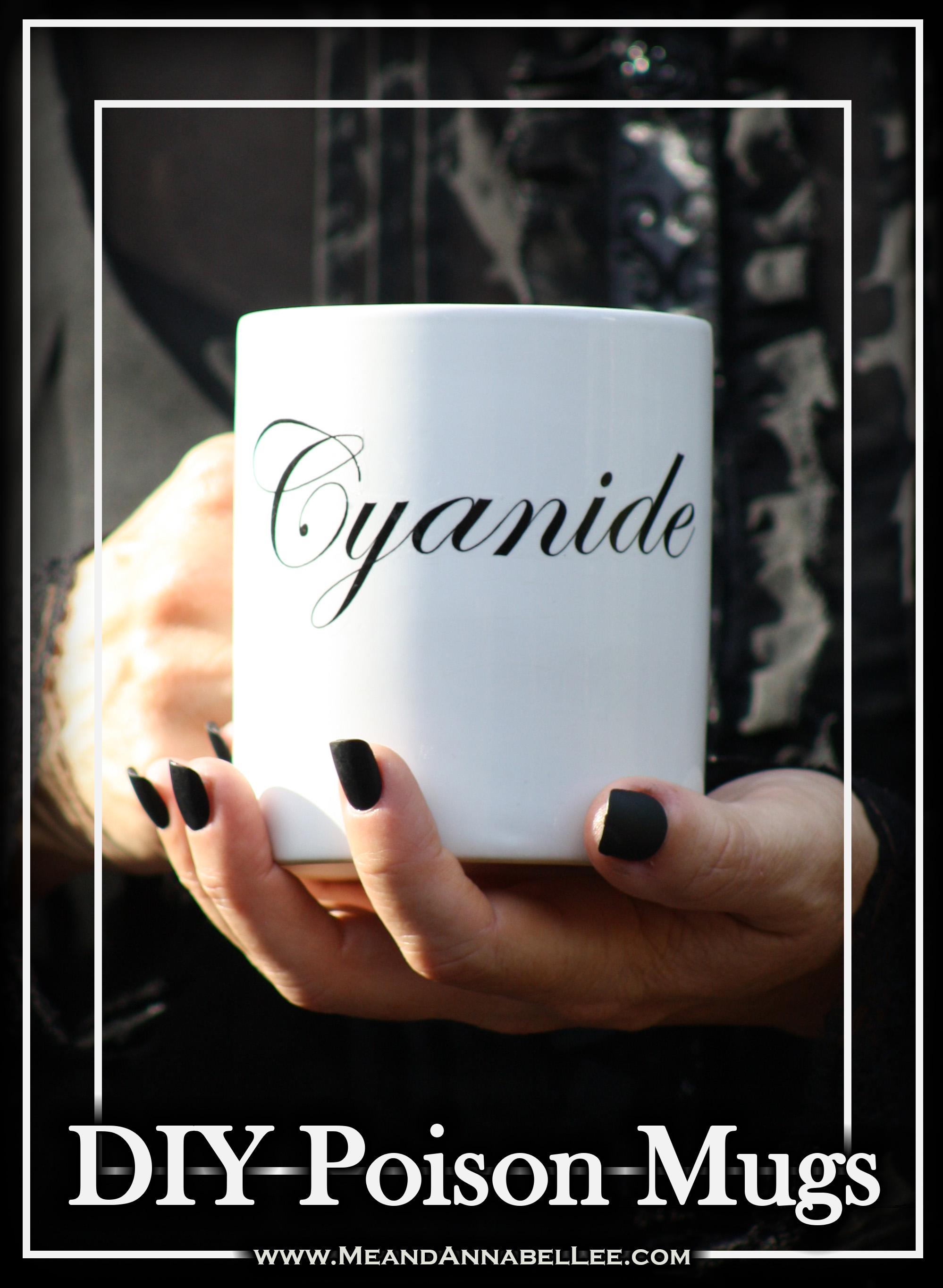 DIY Poisonous Coffee Mugs | Cyanide | Goth It Yourself | WaterSlide Decal Image Transfer Method | www.MeandAnnabelLee.com - Blog for all things Dark, Gothic, Victorian, & Unusual