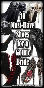 10 Must Have Shoes for a Gothic Bride! Victorian, Steampunk, Macabre, and Black Lace Heels for a Goth Wedding - www.MeandAnnabelLee.com - Blog for all things Dark, Gothic, Victorian, & Unusual