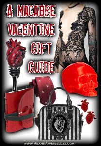 Valentine Gift Ideas for the Wicked - Macabre, Quirky, Seductive, and Gothic Valentine gifts - Anatomical Hearts, Red Skulls, Gothic home Decor | Gifts for Him | Gifts for Her - www.MeandAnnabelLee.com