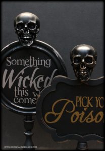 DIY Skull Chalkboard Stand | Halloween Crafts | Gothic Sign | Something Wicked This Way Comes | Pick Your Poison | Cricut Vinyl Lettering |www.MeandAnnabelLee.com
