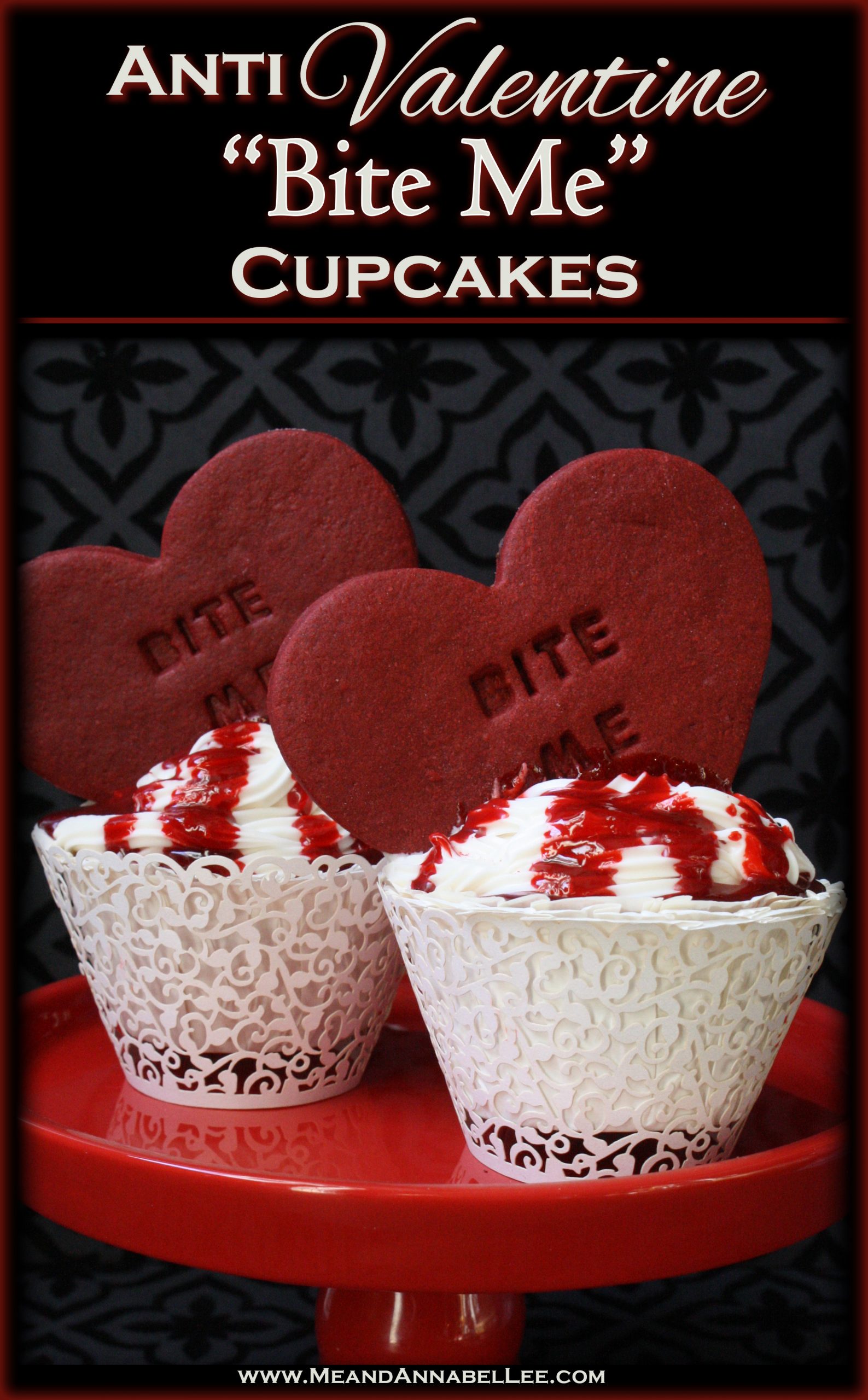 Conversation Heart Anti Valentine Cupcake and Cookie Topper…. Personalized Bite Me Red Velvet Sugar Cookies paired with Bloody Raspberry filled Cupcake | Horror food for your Gothic Valentine’s Day | Me and Annabel Lee