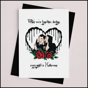 Valentine Gift Guide - Dark, Curious, Gothic Valentine's Day and Anti Valentine gift ideas for him and for her | Morticia and Gomez Valentine Card | The Addams Family | Creepy Cute | Gothic Romance | Greeting Card | Horror Movie Quotes | Every Night is Halloween | Me and Annabel Lee