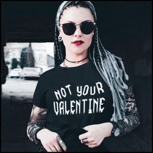 Valentine Gift Guide - Dark, Curious, Gothic Valentine's Day and Anti Valentine gift ideas for him and for her | Not Your Valentine Tee | Unisex T-shirt |Me and Annabel Lee